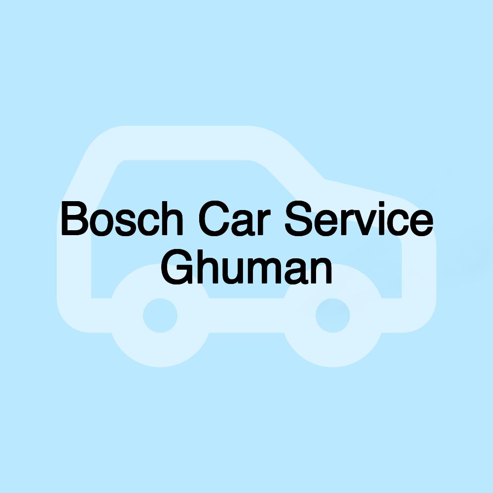 Bosch Car Service Ghuman