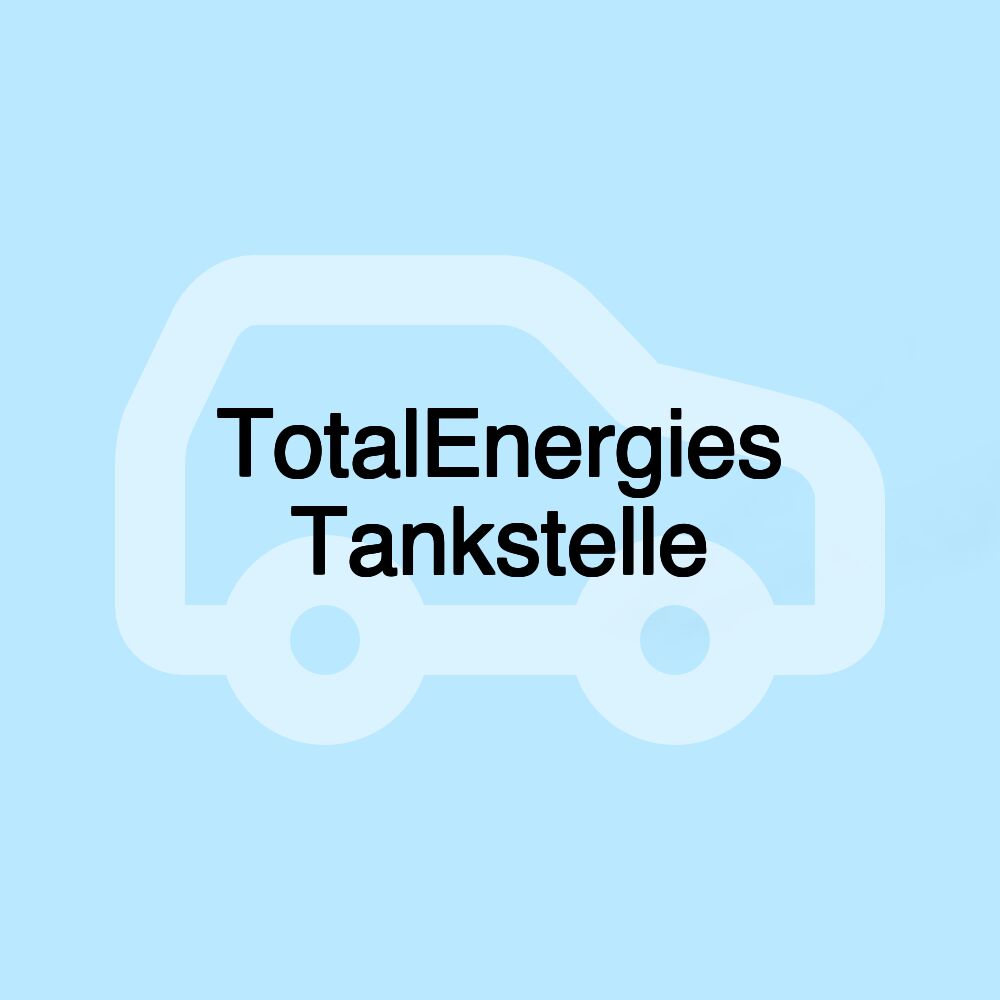 TotalEnergies Tankstelle