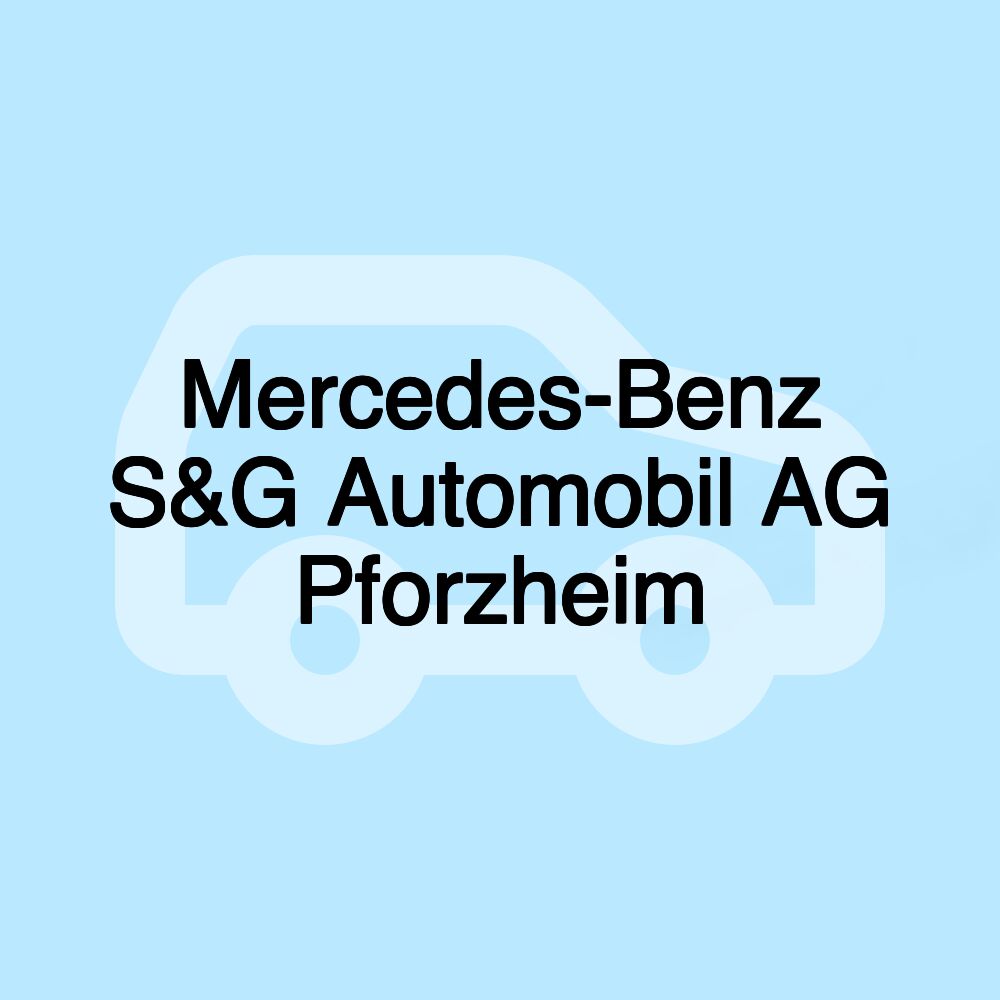 Mercedes-Benz S&G Automobil AG Pforzheim