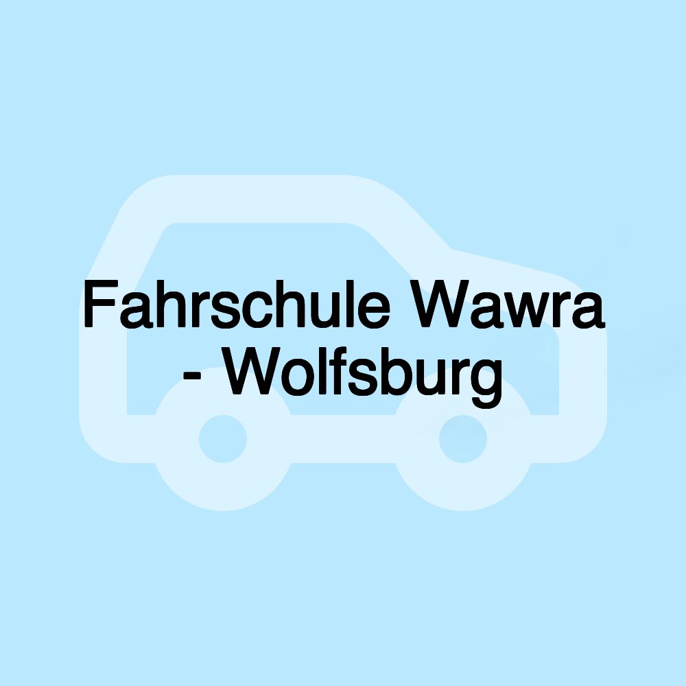 Fahrschule Wawra - Wolfsburg