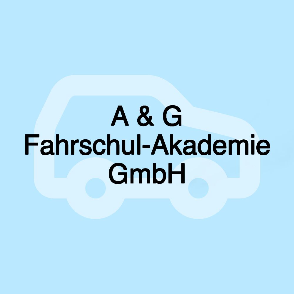 A & G Fahrschul-Akademie GmbH