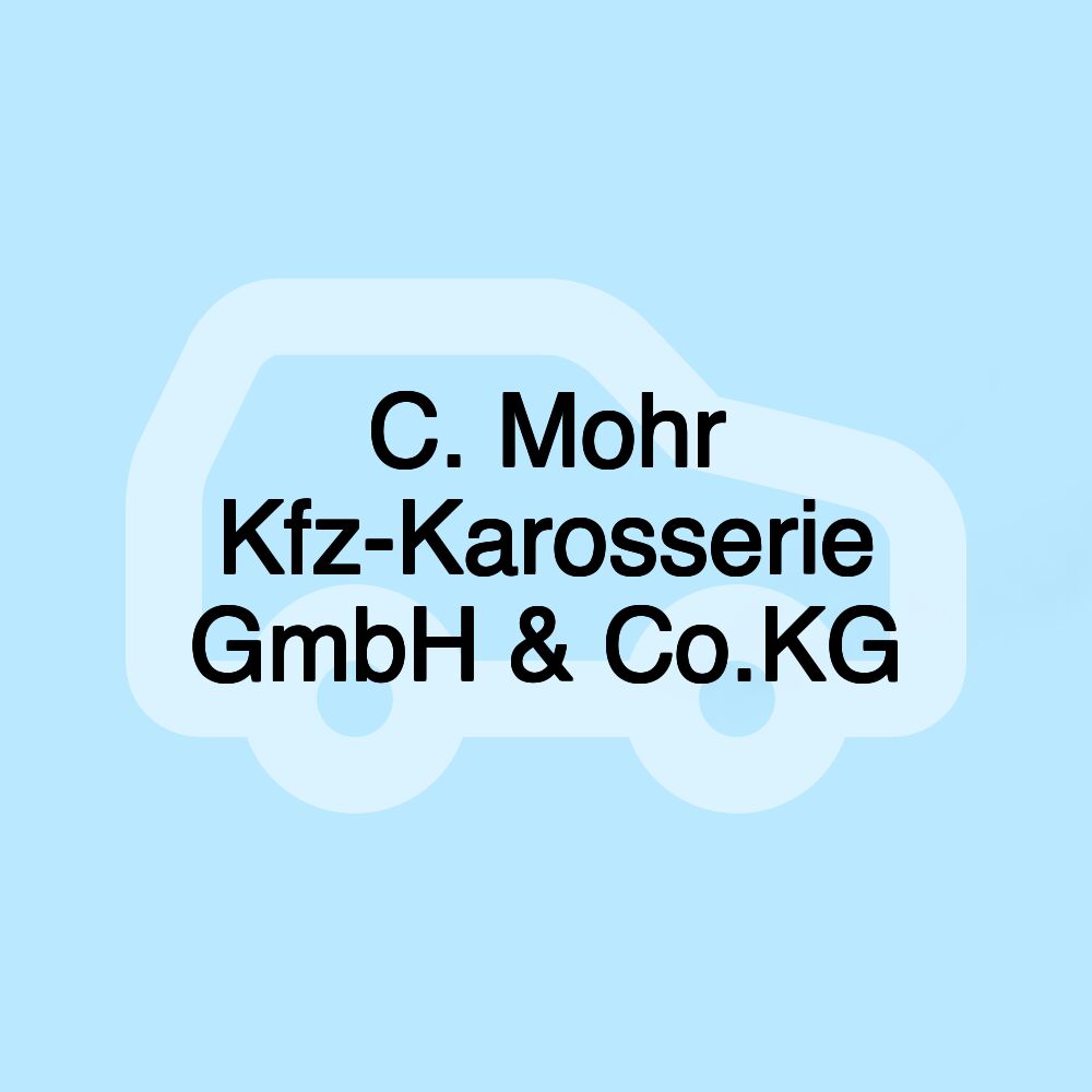 C. Mohr Kfz-Karosserie GmbH & Co.KG