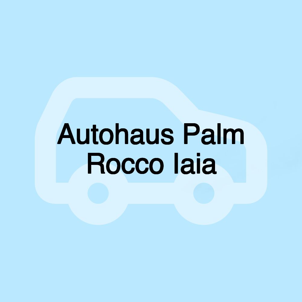 Autohaus Palm Rocco Iaia