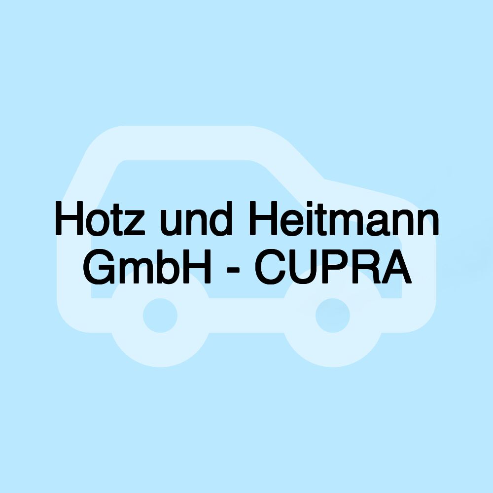 Hotz und Heitmann GmbH - CUPRA