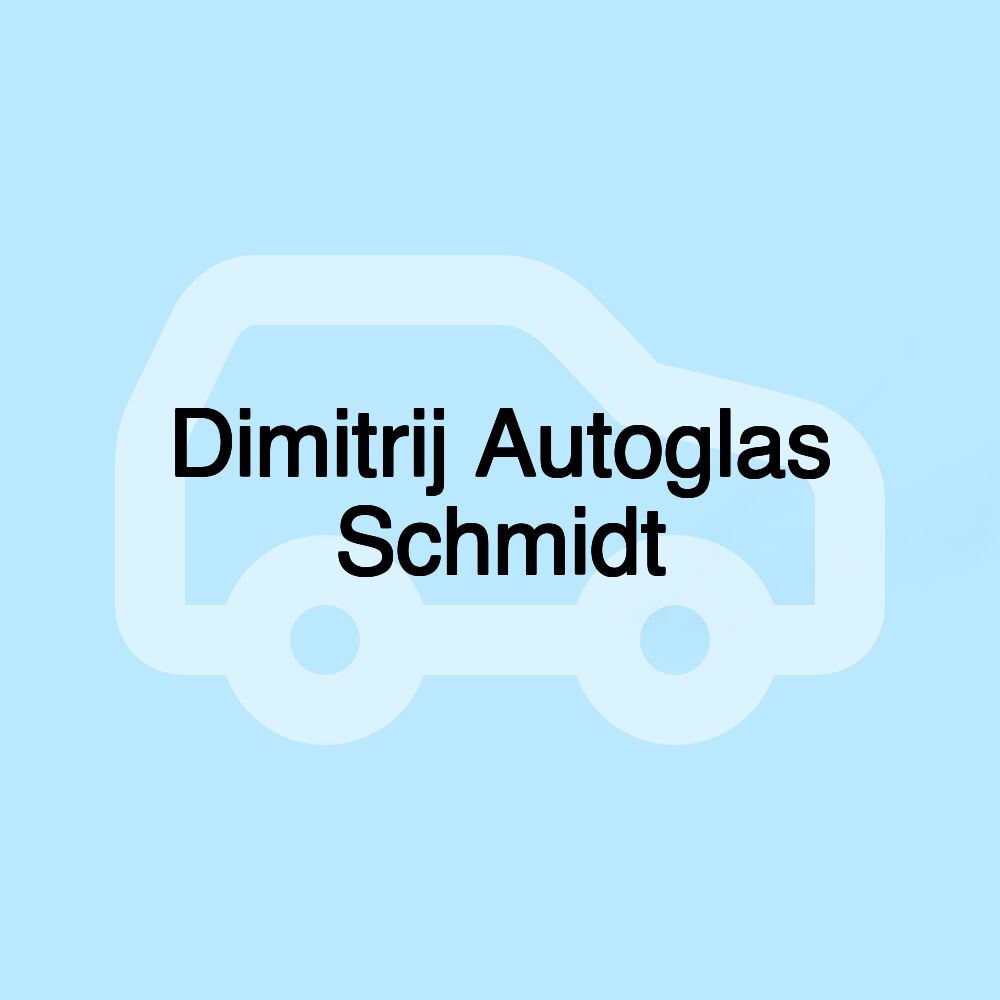 Dimitrij Autoglas Schmidt