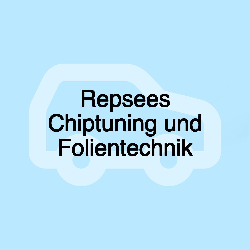 Repsees Chiptuning und Folientechnik