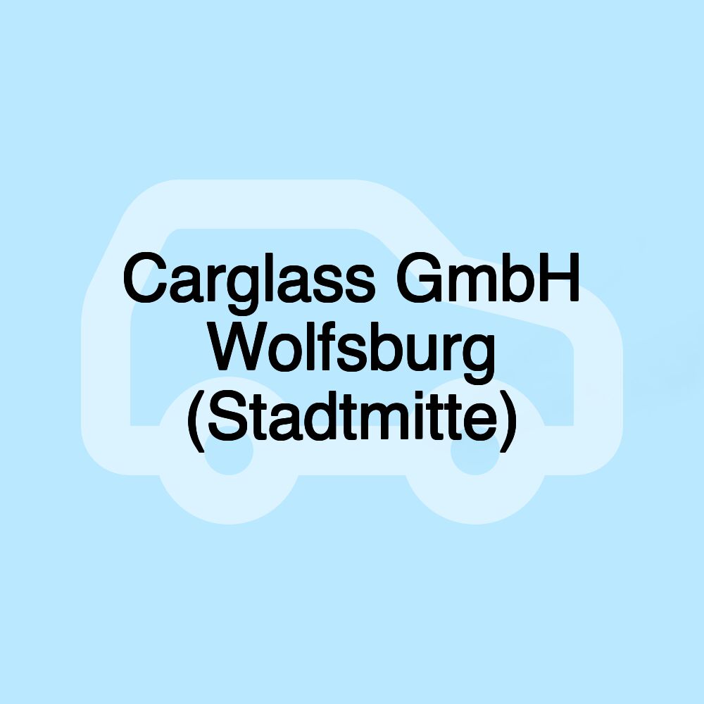 Carglass GmbH Wolfsburg (Stadtmitte)