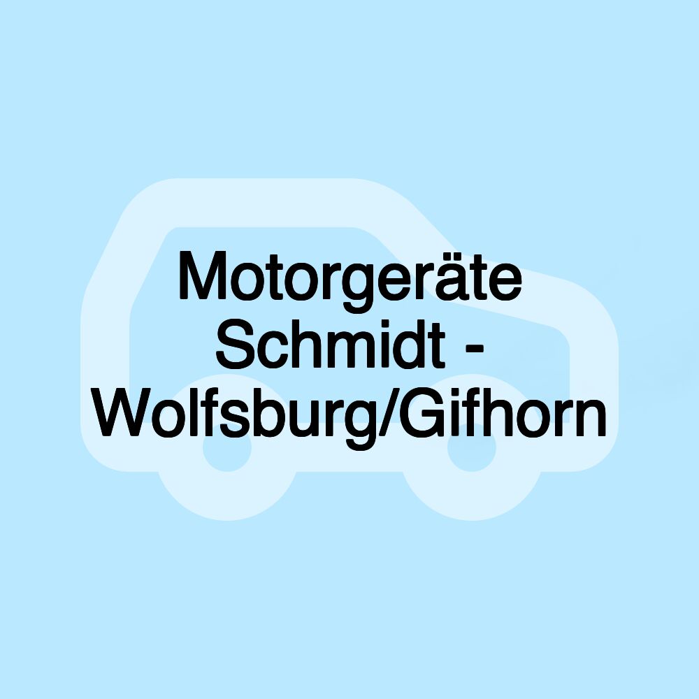 Motorgeräte Schmidt - Wolfsburg/Gifhorn