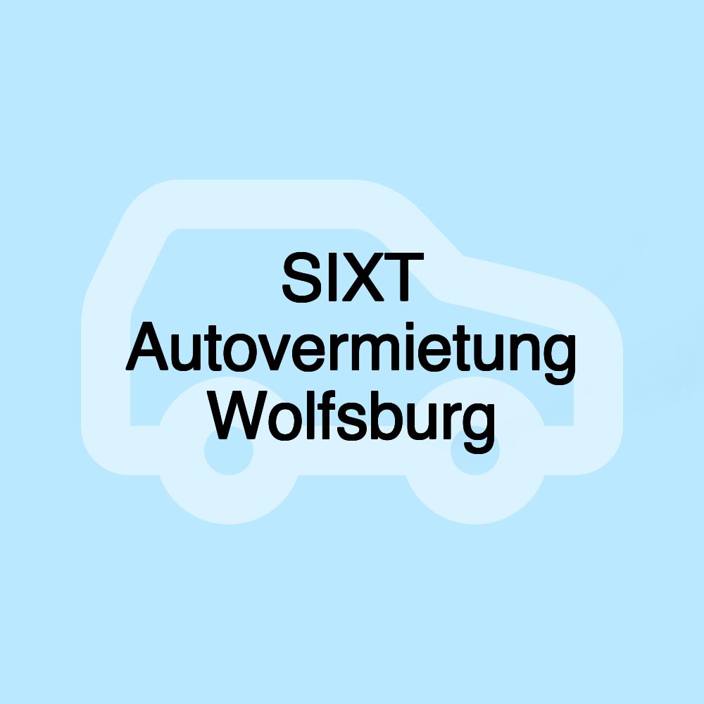 SIXT Autovermietung Wolfsburg