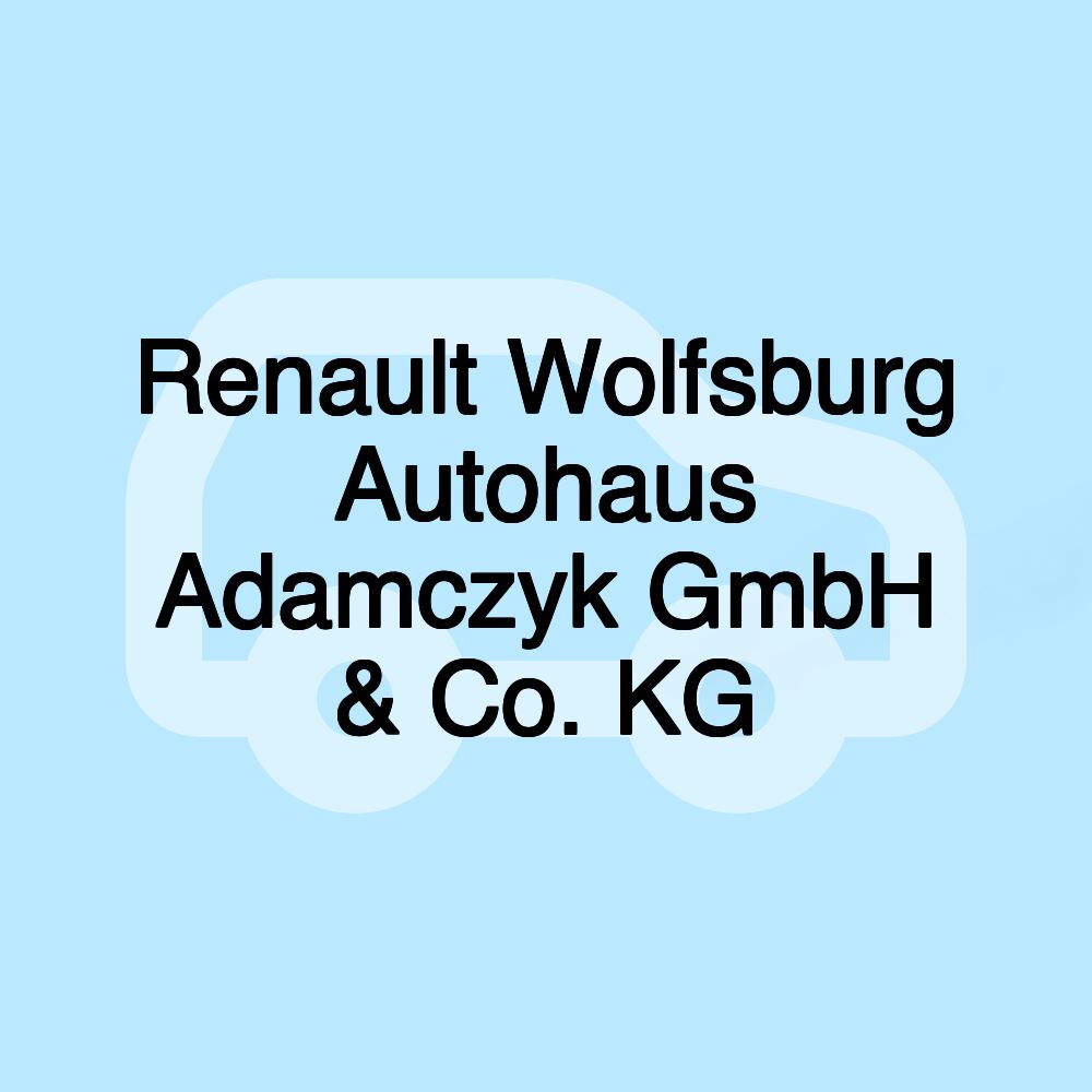 Renault Wolfsburg Autohaus Adamczyk GmbH & Co. KG