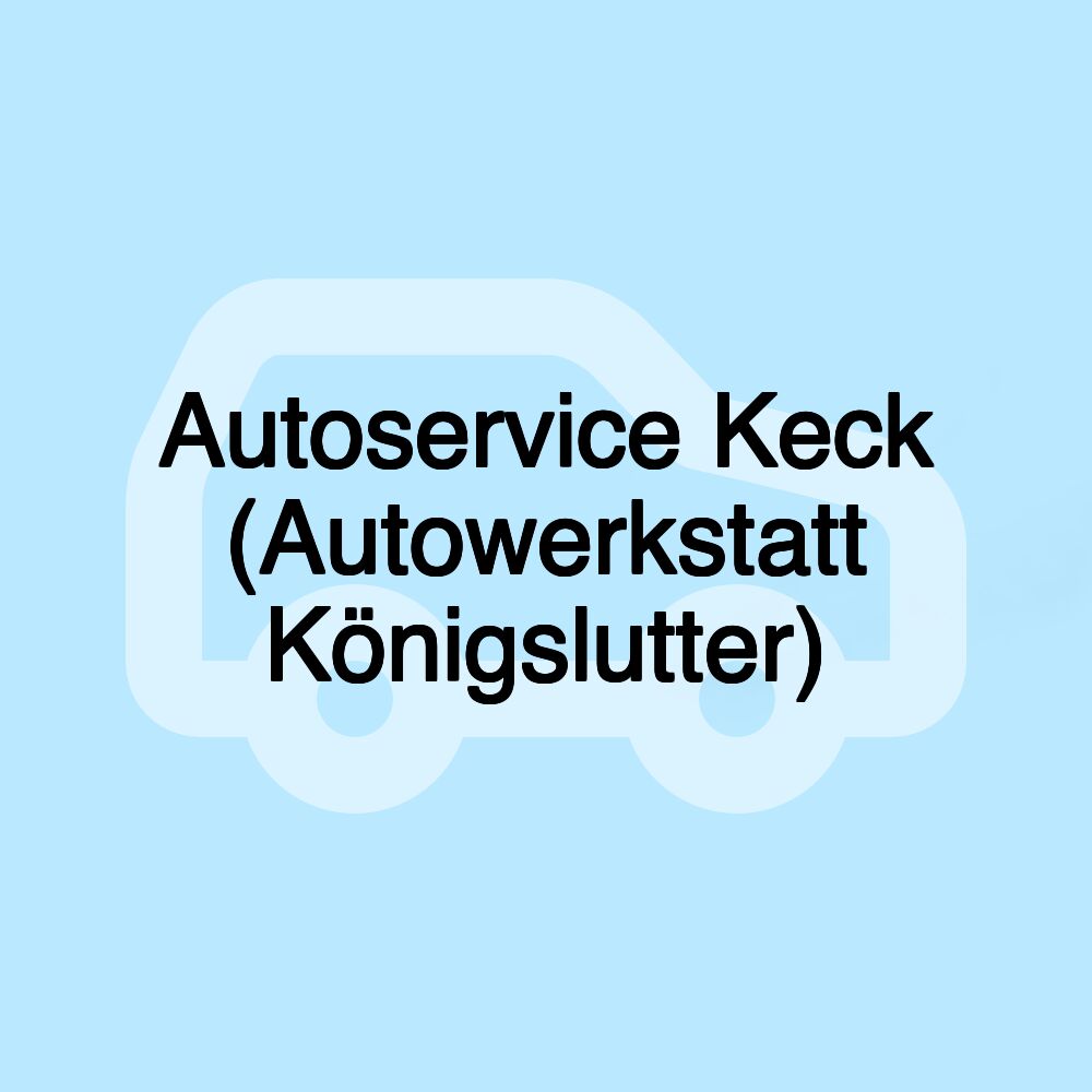 Autoservice Keck (Autowerkstatt Königslutter)