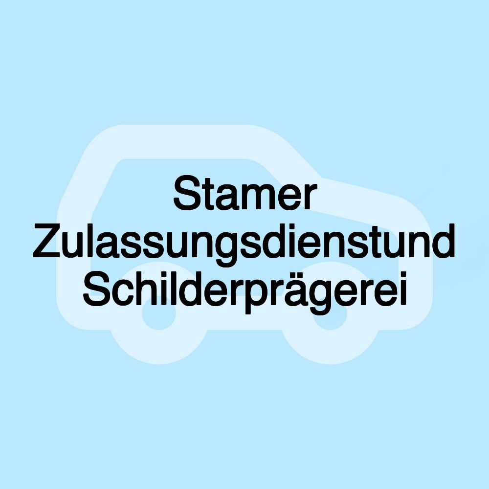 Stamer Zulassungsdienstund Schilderprägerei