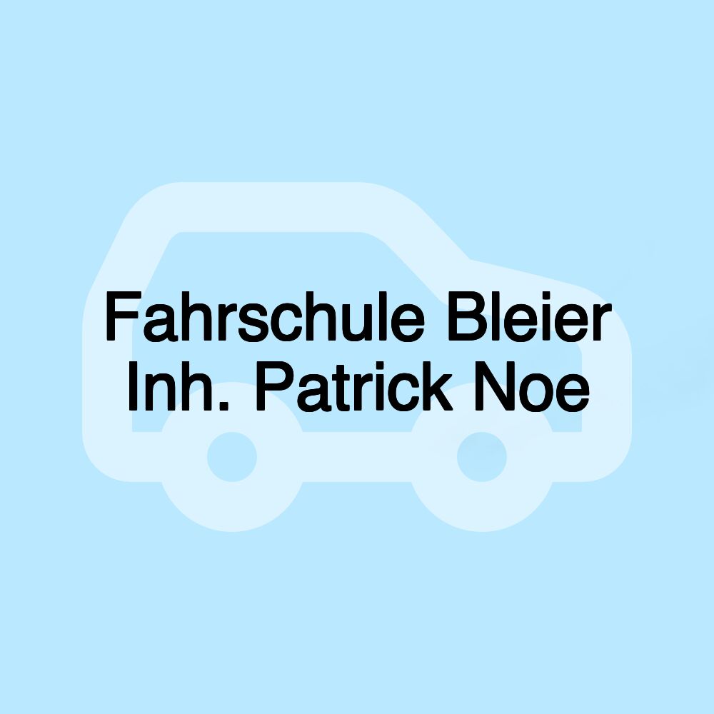 Fahrschule Bleier Inh. Patrick Noe