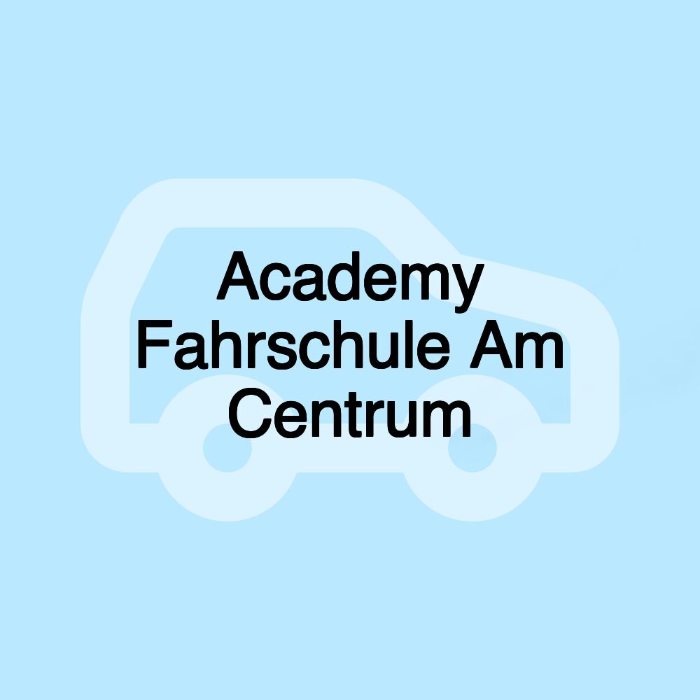 Academy Fahrschule Am Centrum