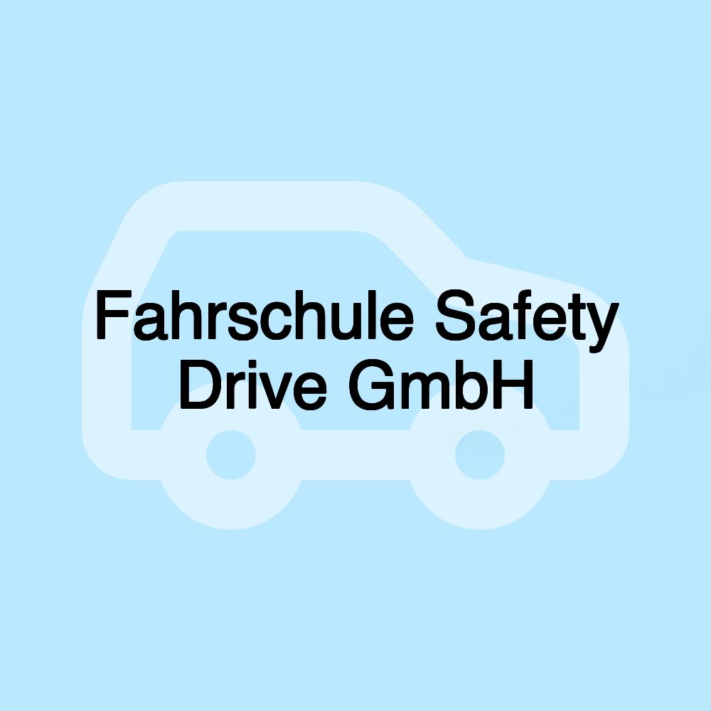 Fahrschule Safety Drive GmbH