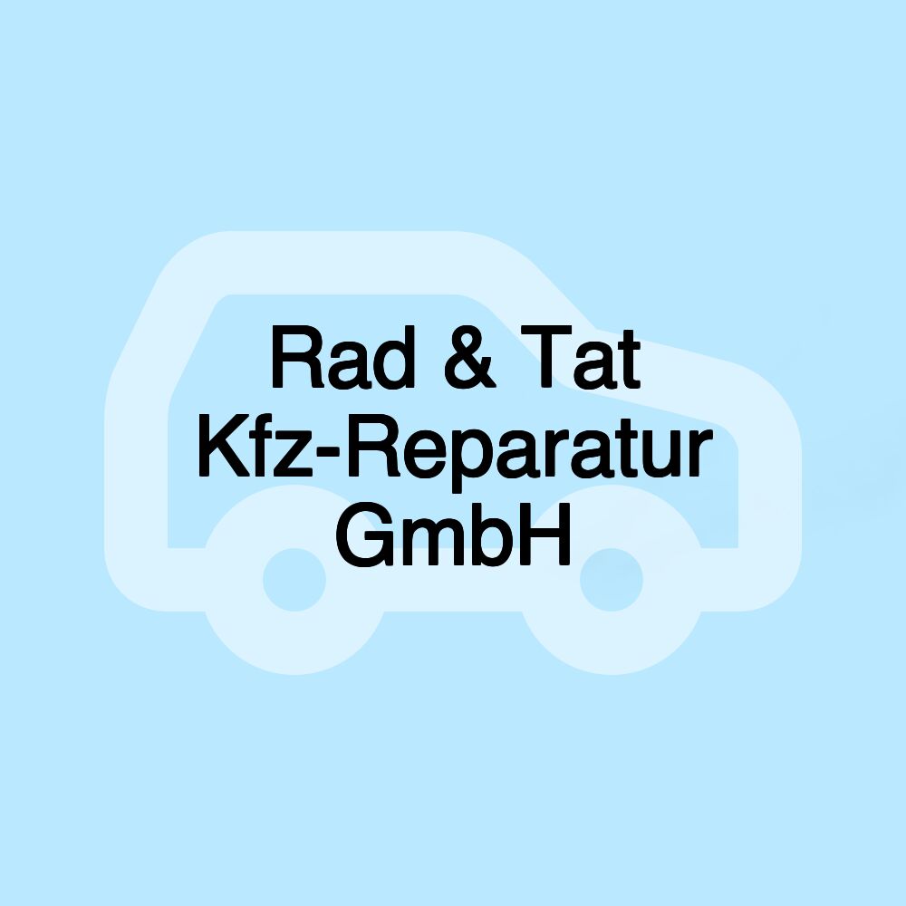 Rad & Tat Kfz-Reparatur GmbH