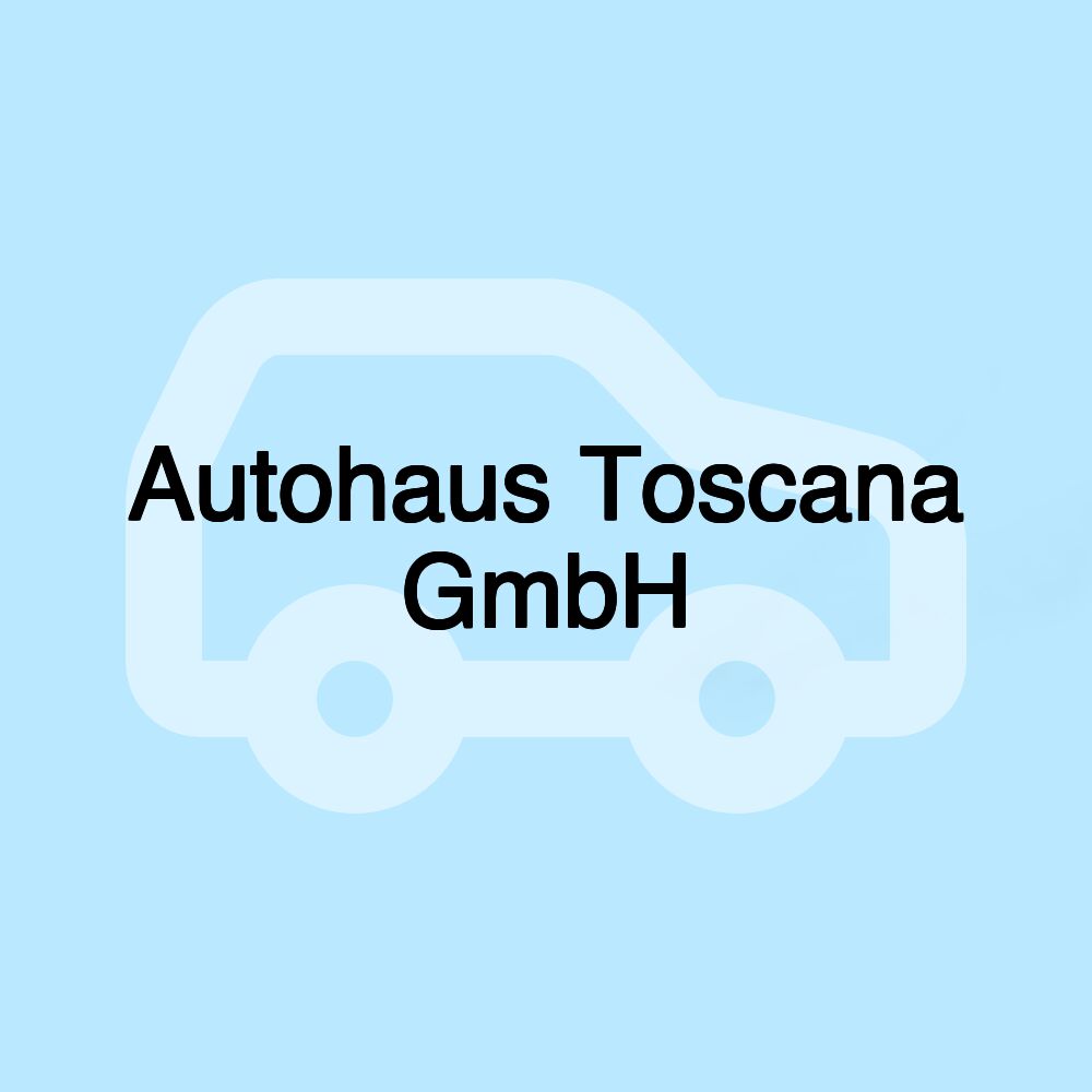 Autohaus Toscana GmbH