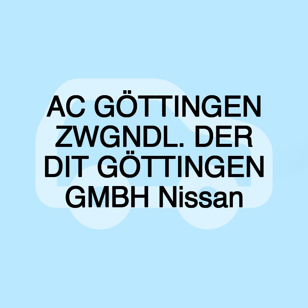 AC GÖTTINGEN ZWGNDL. DER DIT GÖTTINGEN GMBH Nissan