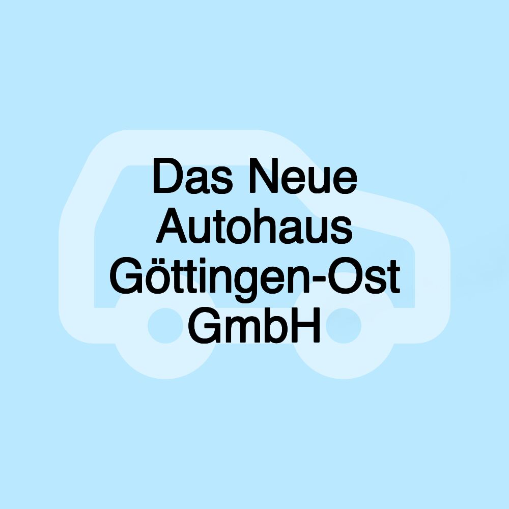 Das Neue Autohaus Göttingen-Ost GmbH