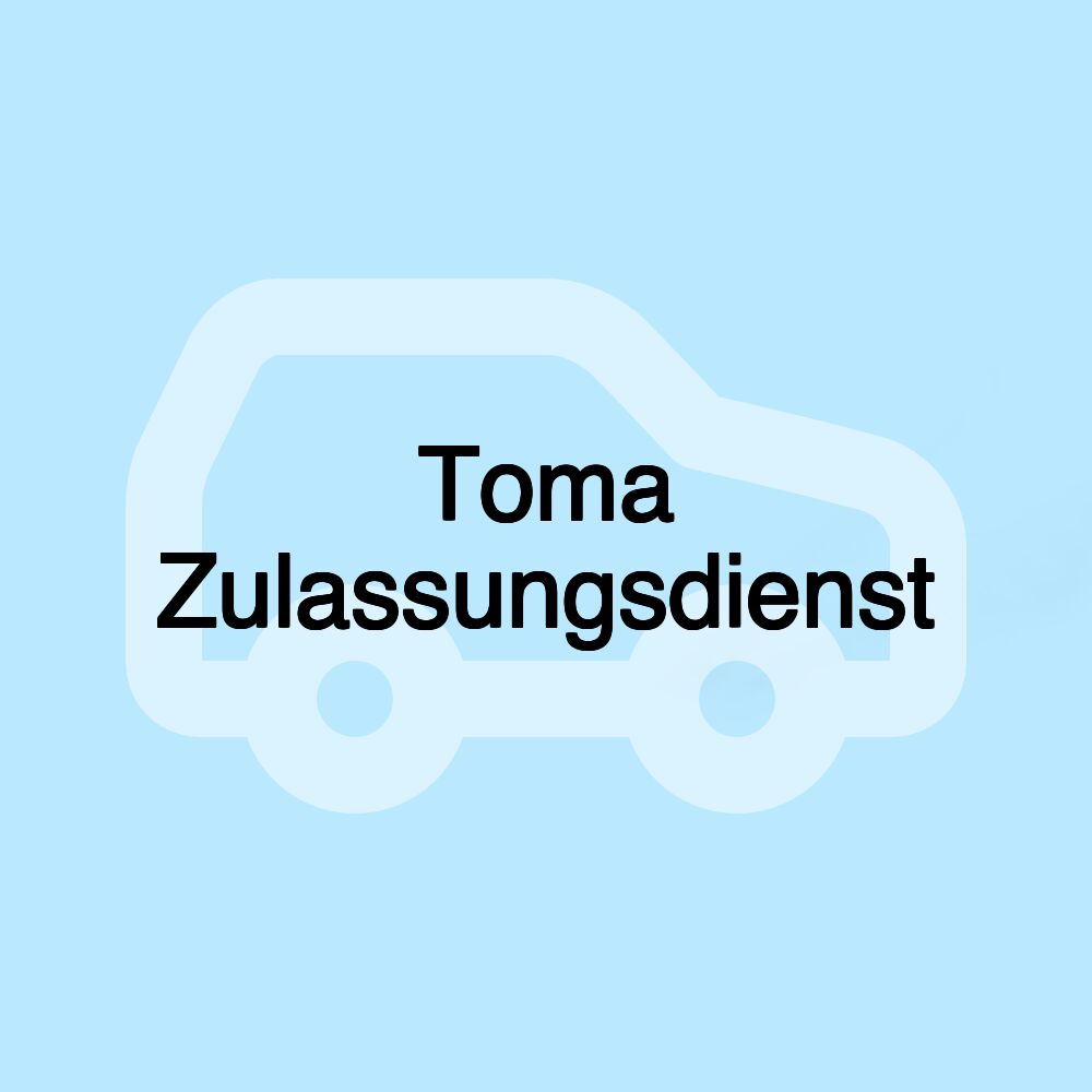 Toma Zulassungsdienst