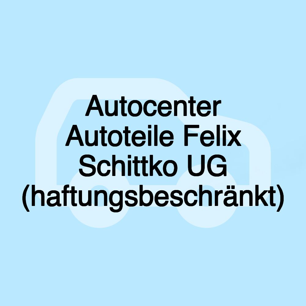 Autocenter Autoteile Felix Schittko UG (haftungsbeschränkt)