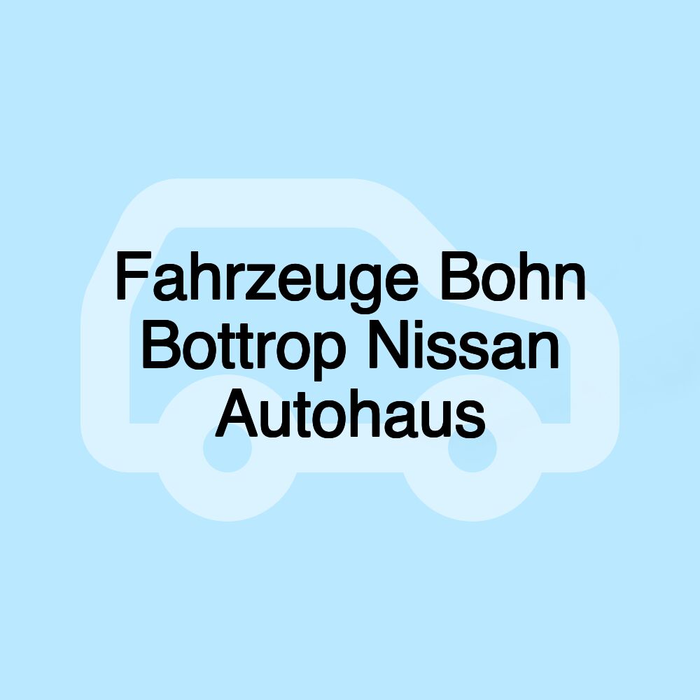 Fahrzeuge Bohn Bottrop Nissan Autohaus