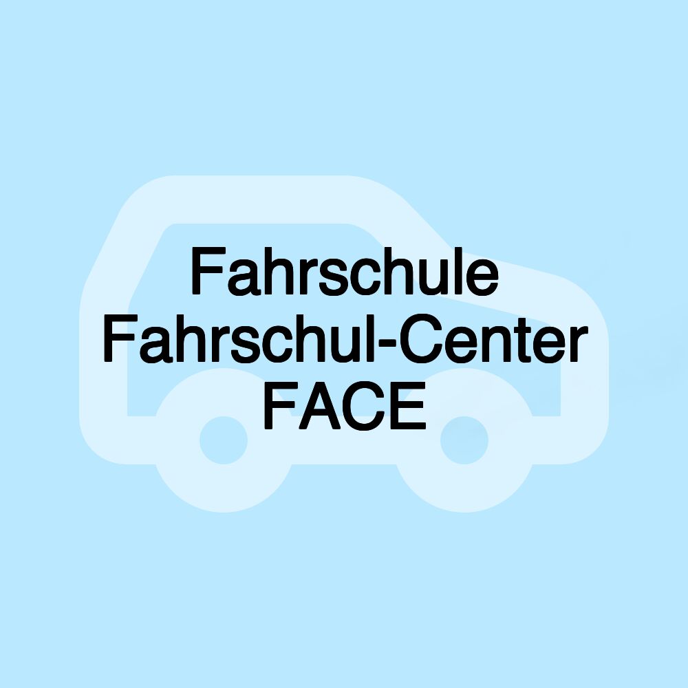 Fahrschule Fahrschul-Center FACE