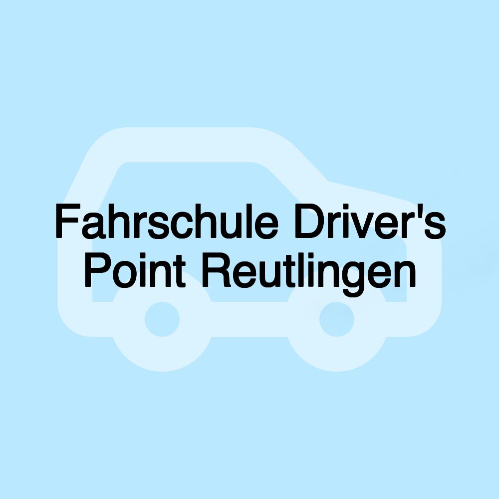 Fahrschule Driver's Point Reutlingen