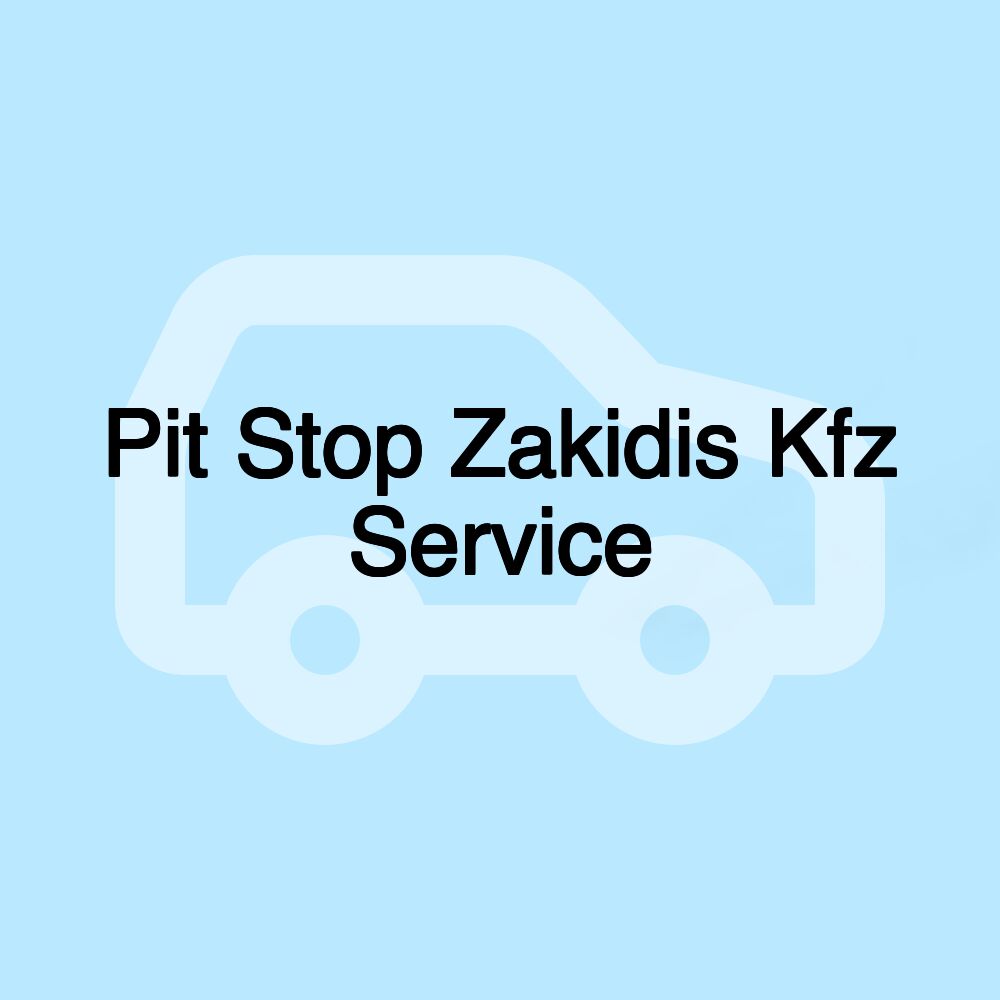 Pit Stop Zakidis Kfz Service