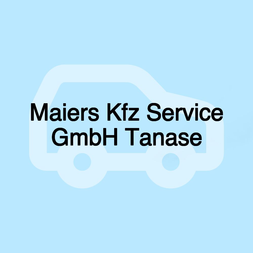 Maiers Kfz Service GmbH Tanase