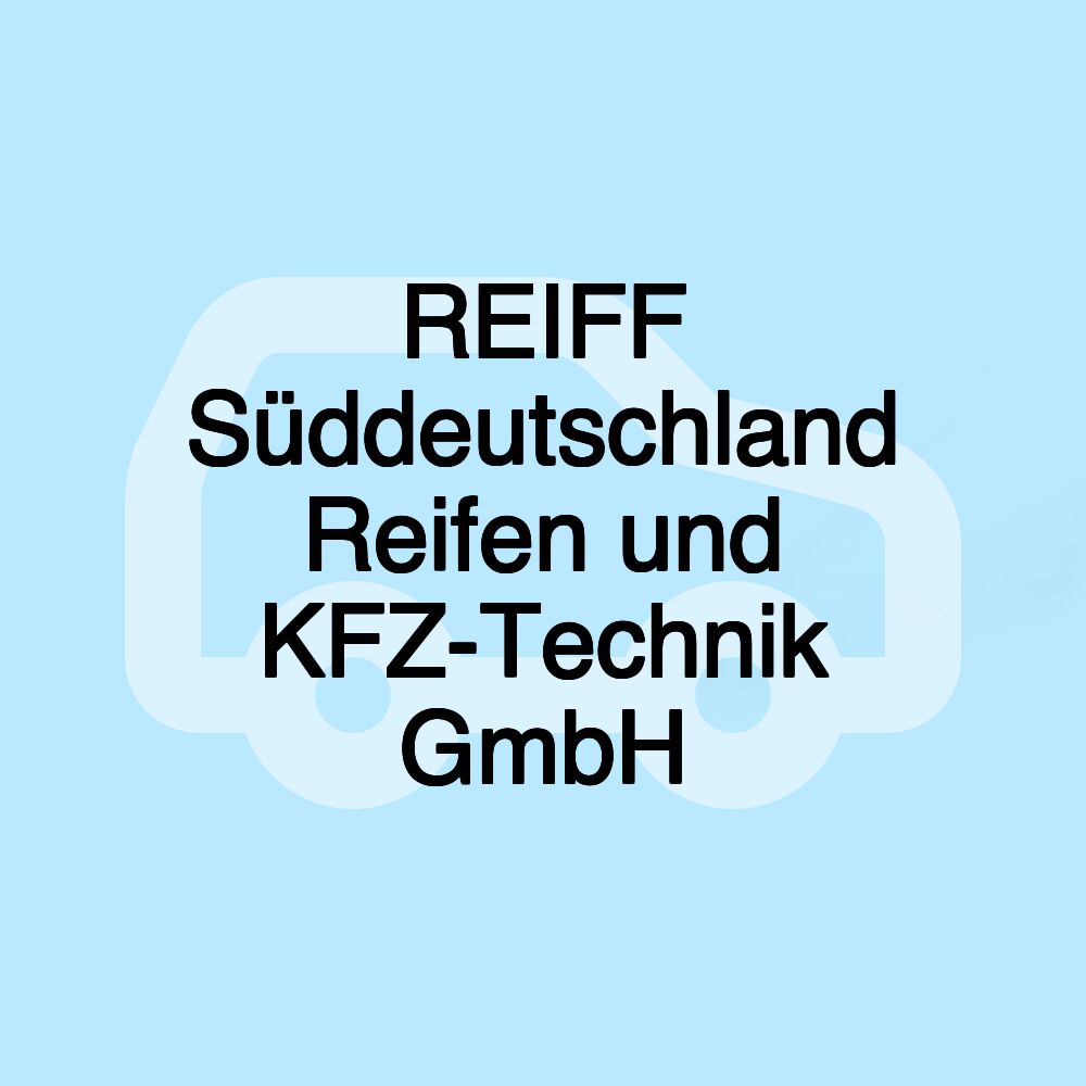 REIFF Süddeutschland Reifen und KFZ-Technik GmbH