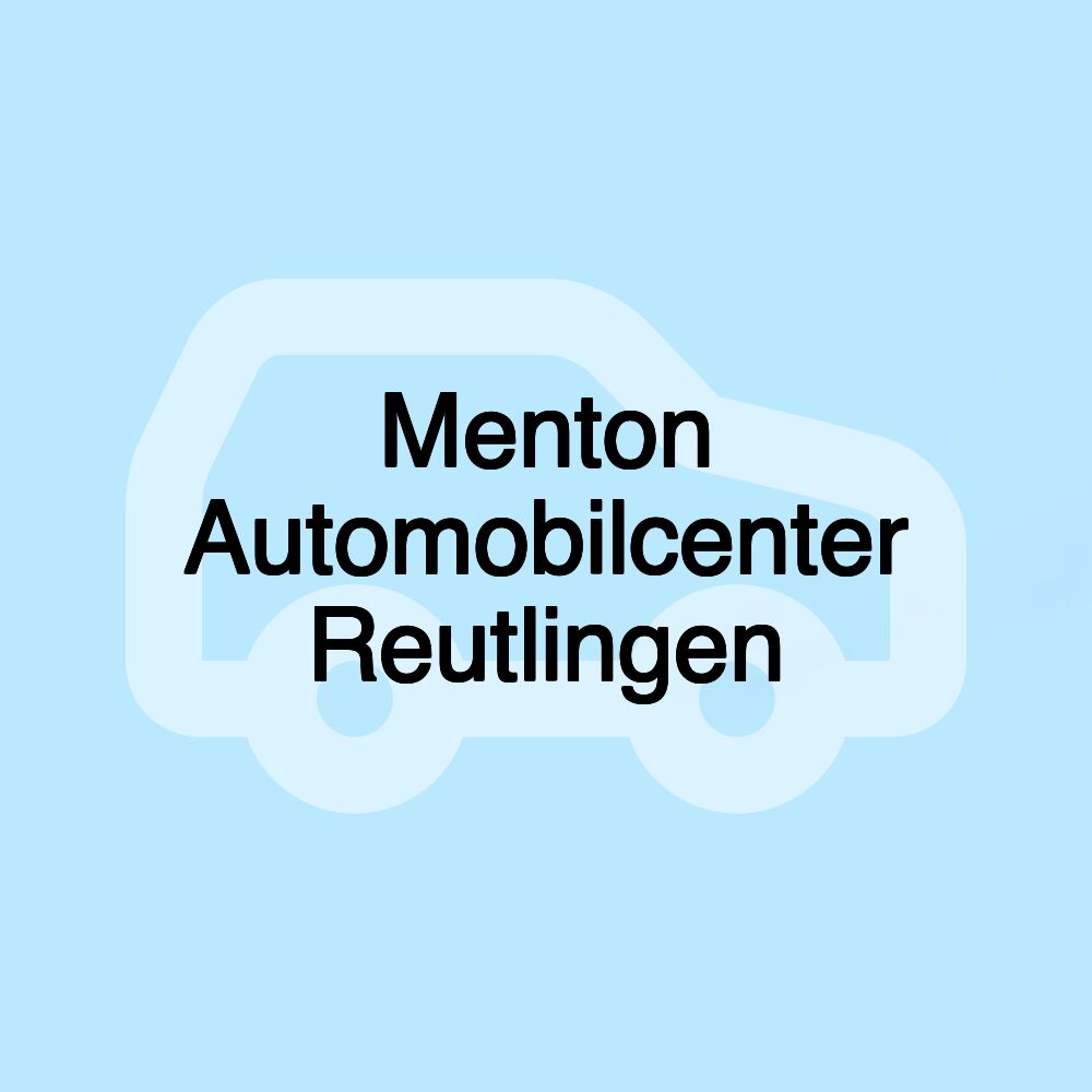 Menton Automobilcenter Reutlingen