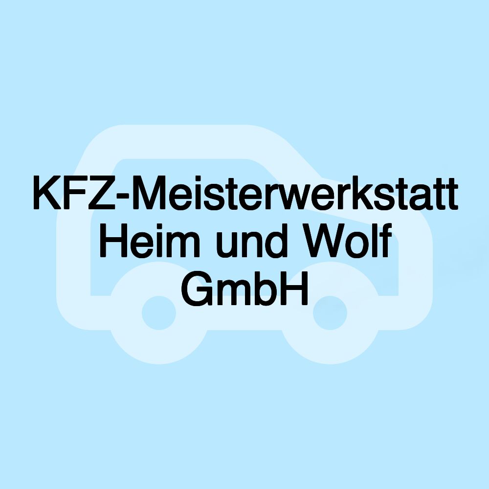 KFZ-Meisterwerkstatt Heim und Wolf GmbH