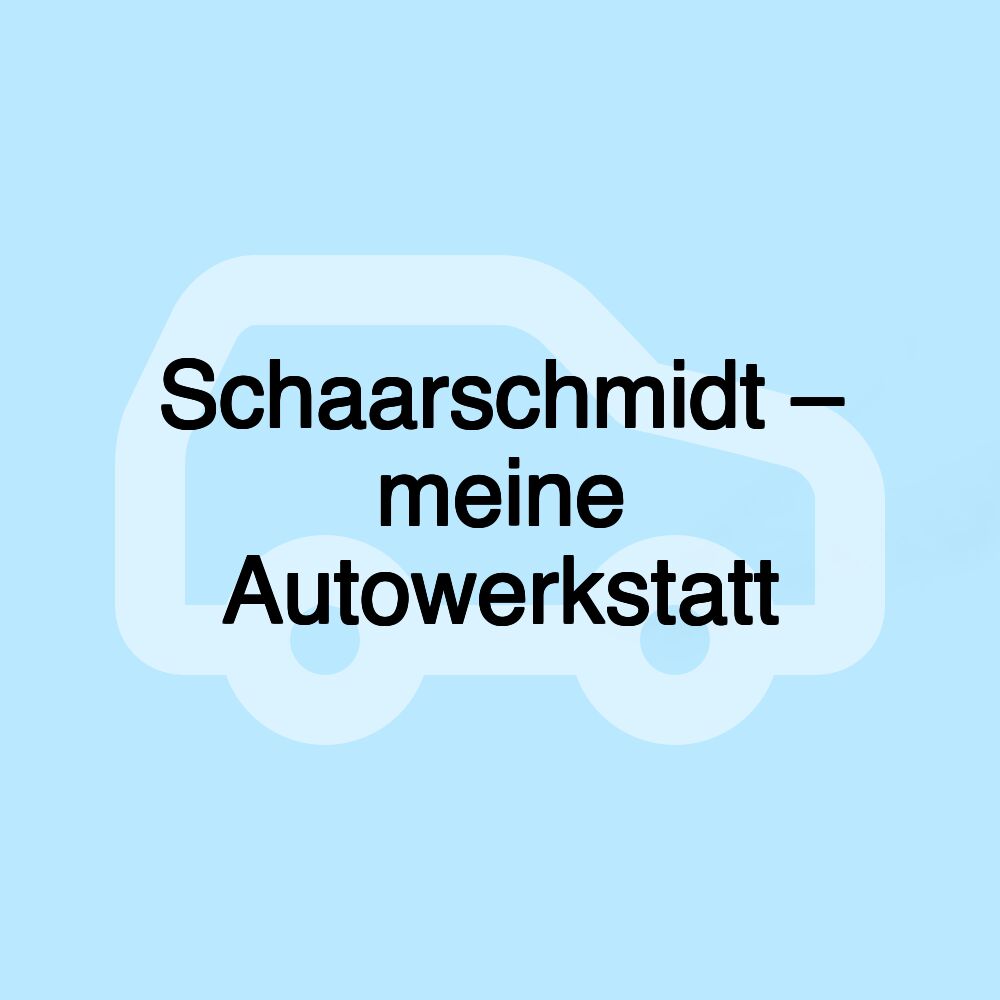 Schaarschmidt – meine Autowerkstatt