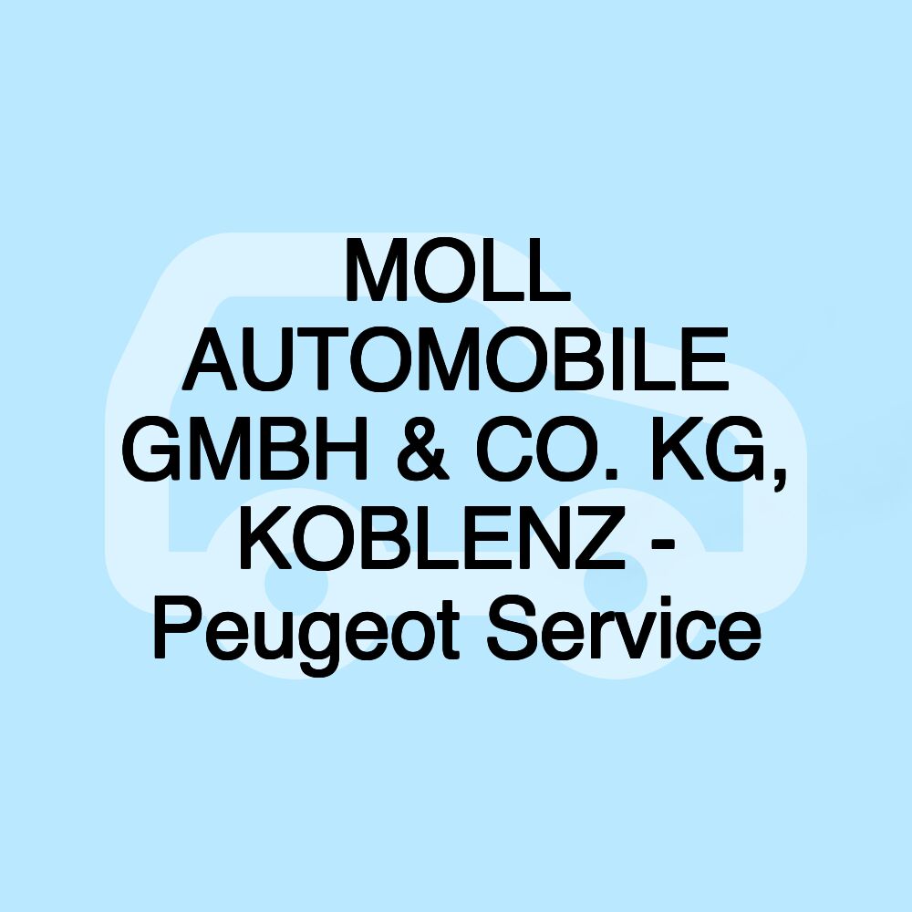 MOLL AUTOMOBILE GMBH & CO. KG, KOBLENZ - Peugeot Service