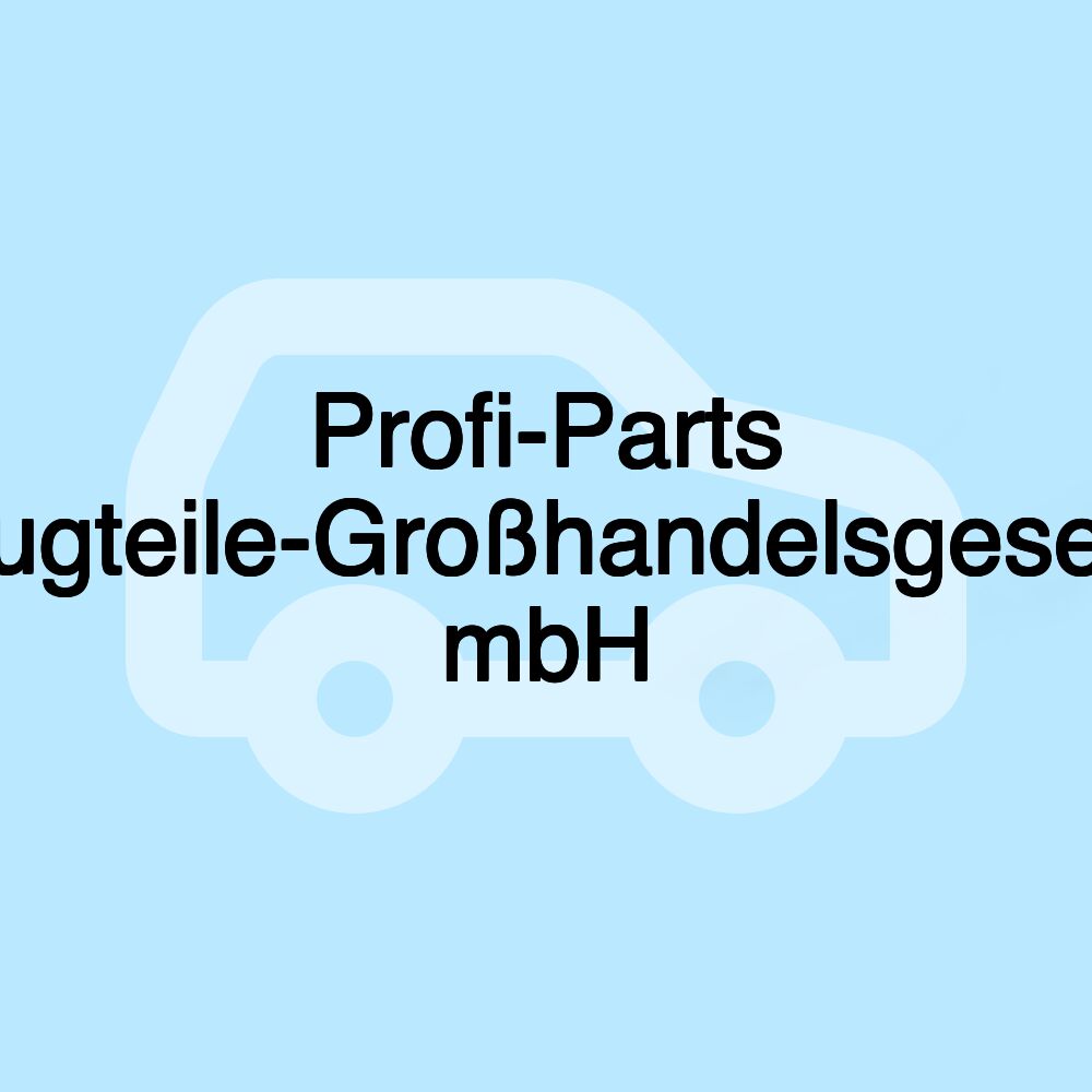 Profi-Parts Fahrzeugteile-Großhandelsgesellschaft mbH