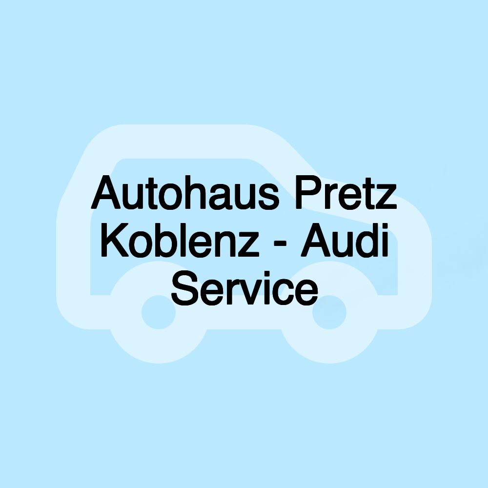 Autohaus Pretz Koblenz - Audi Service