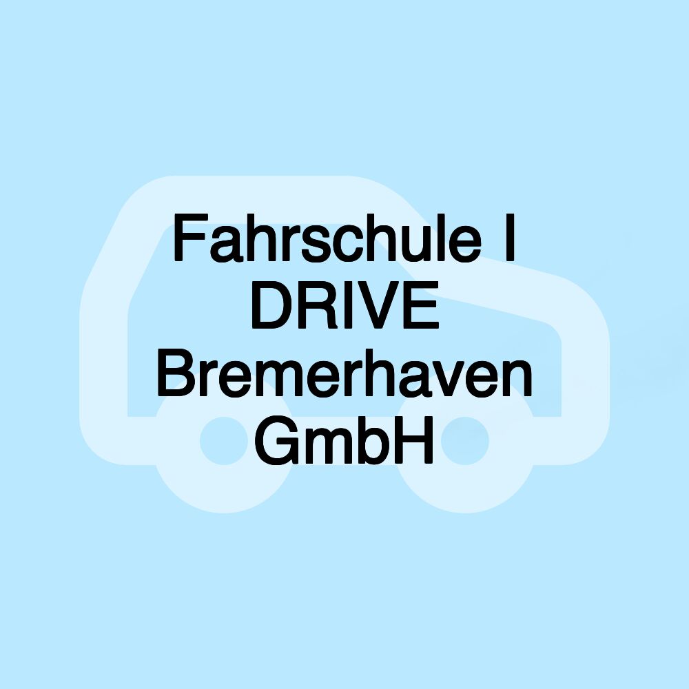 Fahrschule I DRIVE Bremerhaven GmbH