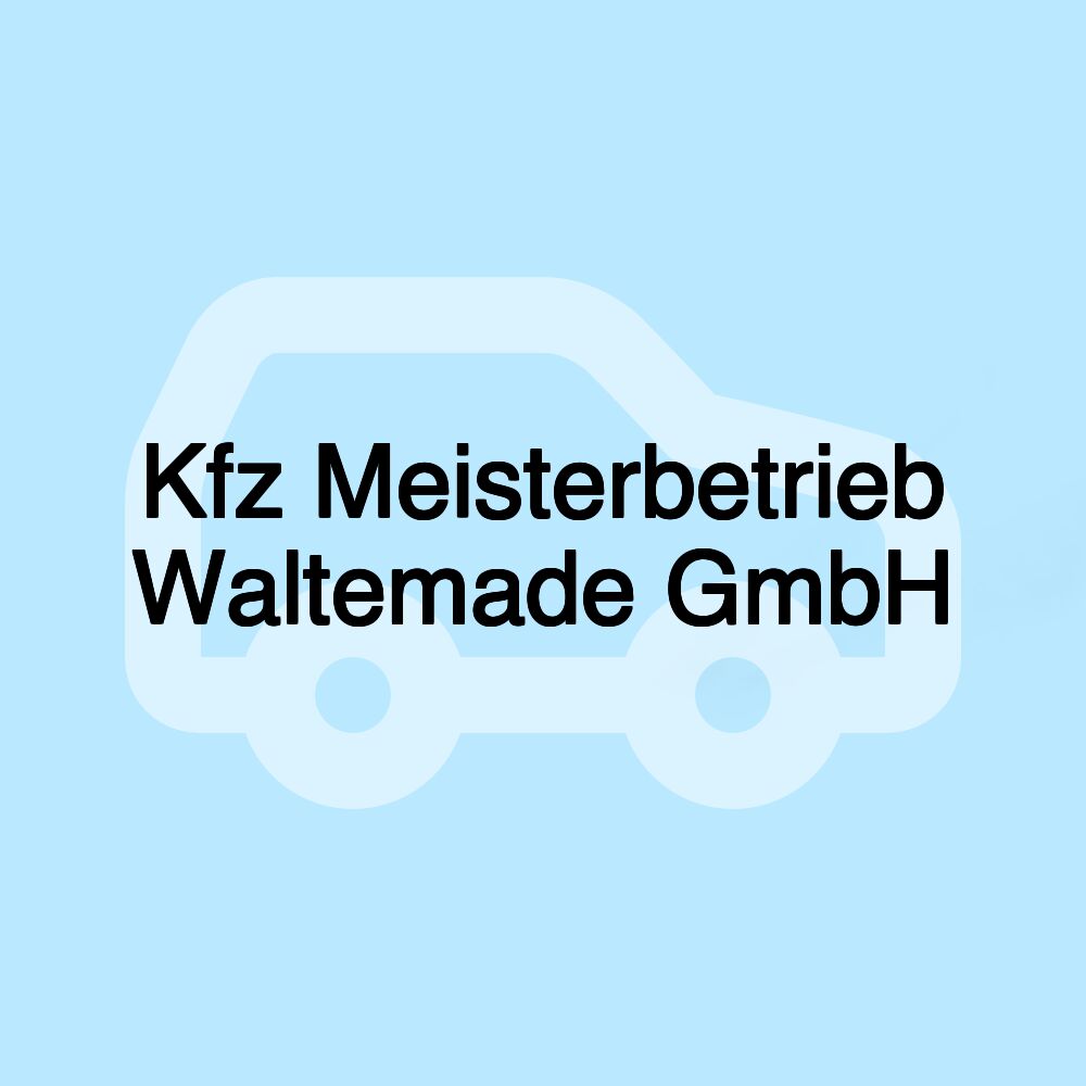 Kfz Meisterbetrieb Waltemade GmbH