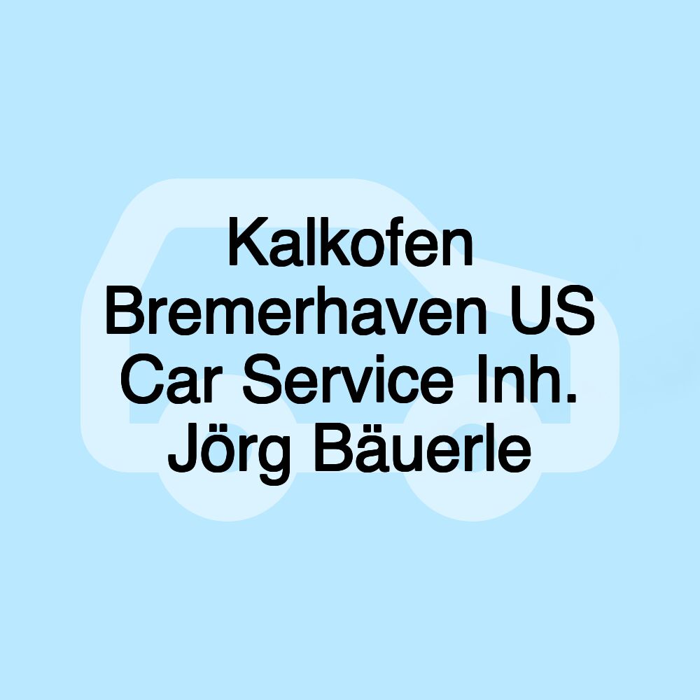 Kalkofen Bremerhaven US Car Service Inh. Jörg Bäuerle