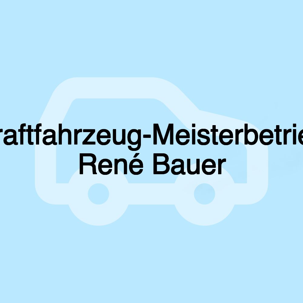 Kraftfahrzeug-Meisterbetrieb René Bauer