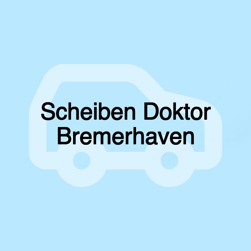 Scheiben Doktor Bremerhaven