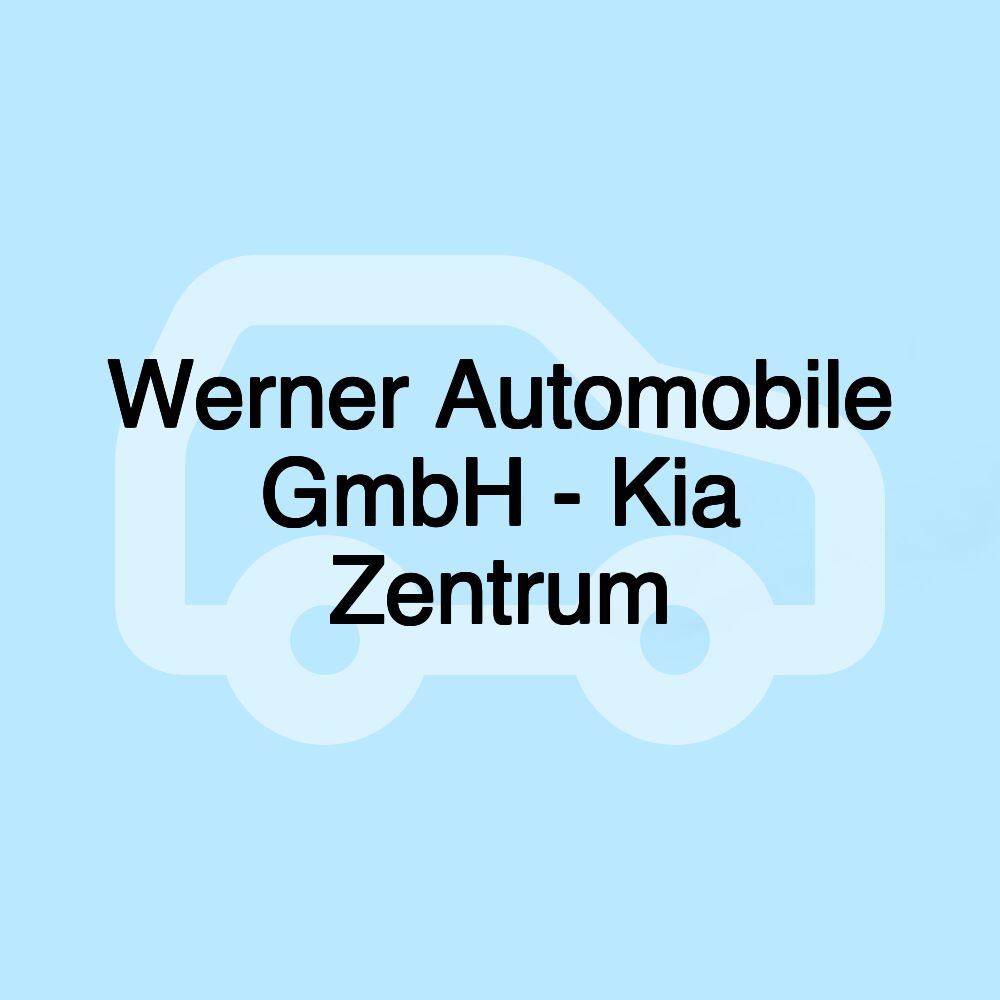 Werner Automobile GmbH - Kia Zentrum