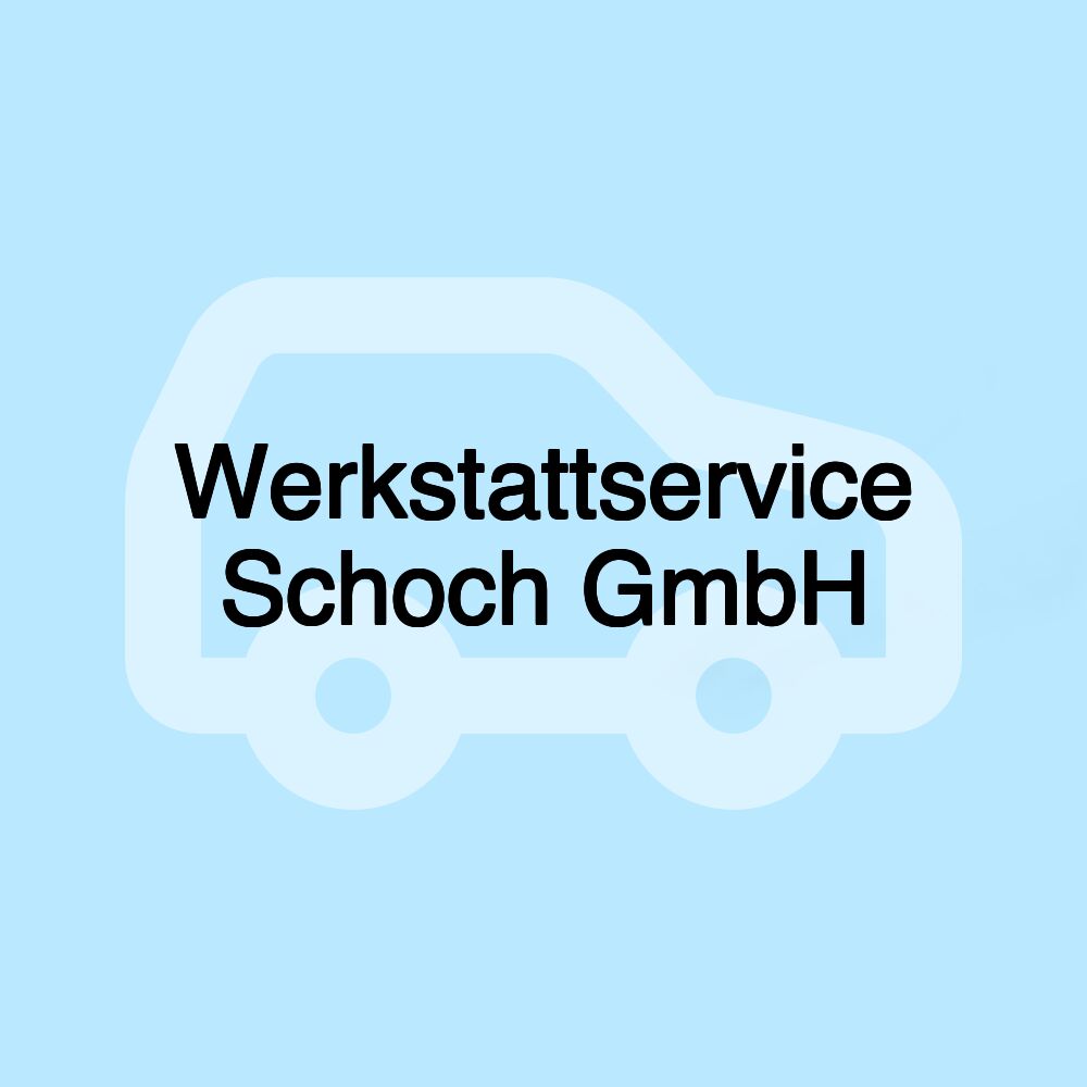 Werkstattservice Schoch GmbH