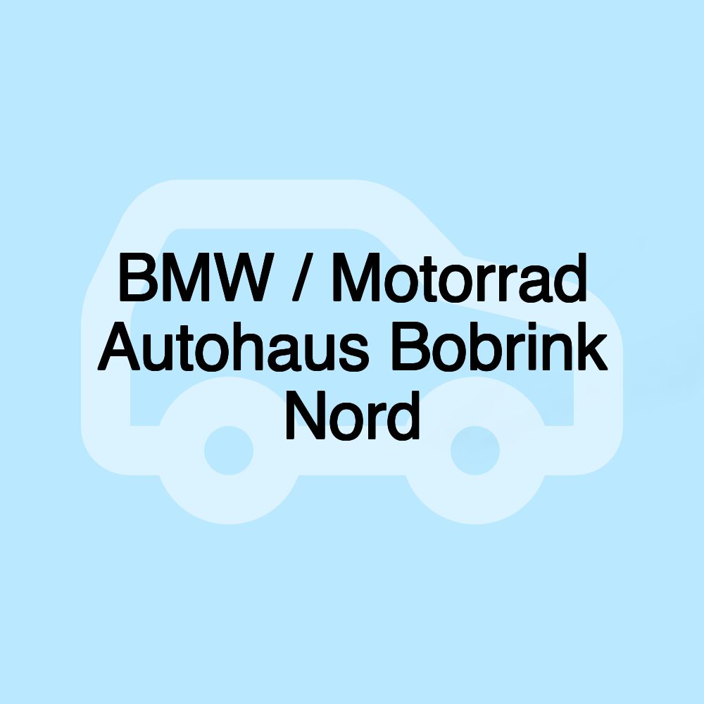 BMW / Motorrad Autohaus Bobrink Nord