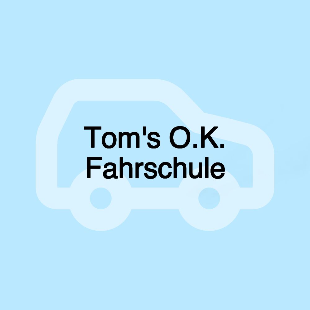 Tom's O.K. Fahrschule