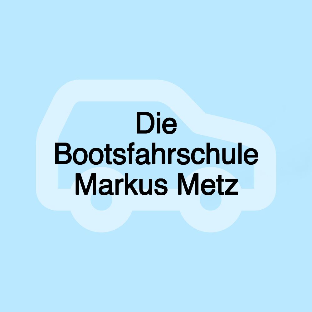 Die Bootsfahrschule Markus Metz