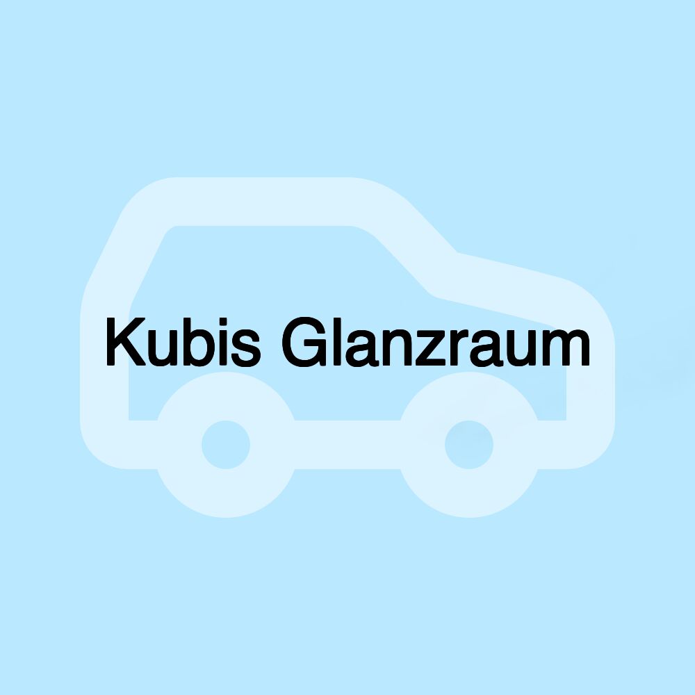 Kubis Glanzraum