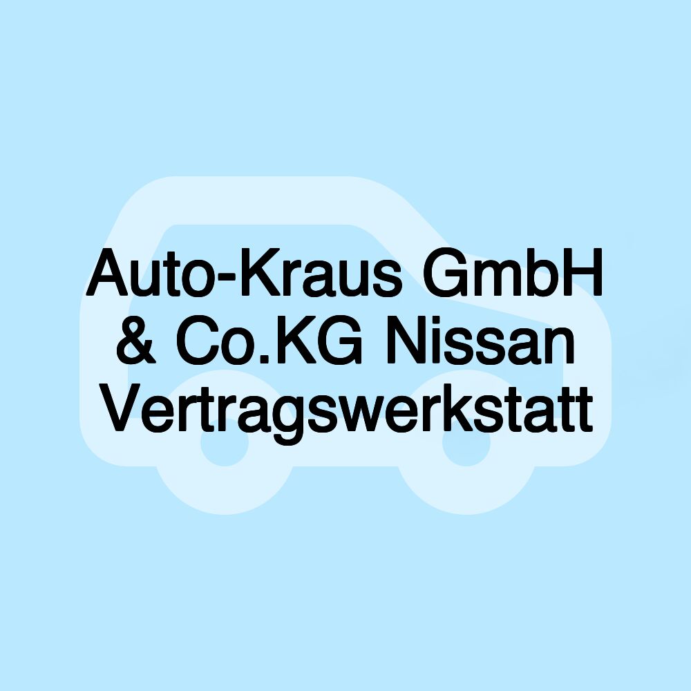 Auto-Kraus GmbH & Co.KG Nissan Vertragswerkstatt