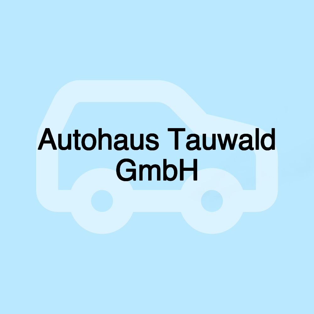 Autohaus Tauwald GmbH